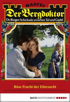 Böse Frucht der Eifersucht / Der Bergdoktor Bd.1783 (eBook, ePUB) - Kufsteiner, Andreas