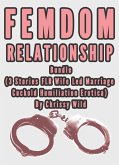 Femdom Relationship Bundle (3 Stories FLR Wife Led Marriage Cuckold Humiliation Erotica) (eBook, ePUB)