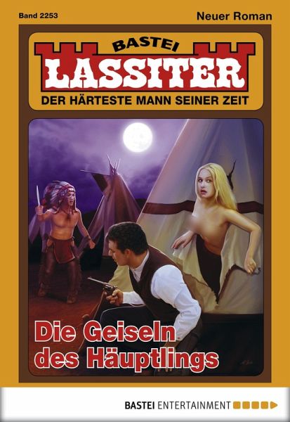 Die Geiseln des Häuptlings / Lassiter Bd.2253 (eBook, ePUB) Die Geiseln des Häuptlings / Lassiter Bd.2253 (eBook, ePUB)