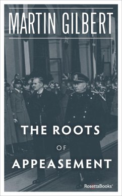 The Roots of Appeasement (eBook, ePUB) - Gilbert, Martin