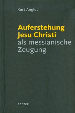 Auferstehung Jesu Christi als messianische Zeugung (eBook, ePUB) - Anglet, Kurt