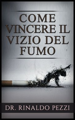 Come vincere il vizio del fumo (eBook, ePUB) - Rinaldo, Dr.
