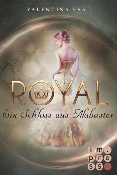 Ein Schloss aus Alabaster / Royal Bd.3 (eBook, ePUB) - Fast, Valentina