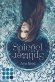 Spiegelsplitter / Spiegel-Saga Bd.1 (eBook, ePUB) Spiegelsplitter / Spiegel-Saga Bd.1 (eBook, ePUB)