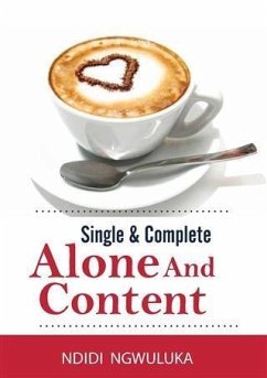 Single and Complete: Alone and Content (eBook, ePUB) - Ngwuluka, Ndidi