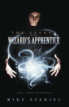 Legend of the Wizard's Apprentice (eBook, ePUB) - Ezekiel, Mike