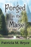 Forged in the Maze (Book one of the Forged series, #1) (eBook, ePUB)
