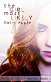 The Girl Most Likely (Anderson High Wolves, #2) (eBook, ePUB) The Girl Most Likely (Anderson High Wolves, #2) (eBook, ePUB)