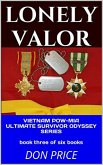 Lonely Valor (Vietnam POW-MIA Ultimate Survivor Odyssey Series, #3) (eBook, ePUB)