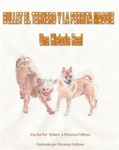 Bullet el Ternero y La Perrita Maggie (eBook, ePUB) - Fellows, Robert