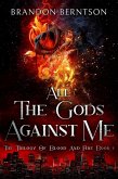 All the Gods Against Me (The Trilogy of Blood and Fire, #1) (eBook, ePUB) All the Gods Against Me (The Trilogy of Blood and Fire, #1) (eBook, ePUB)