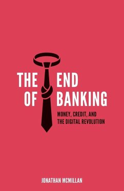 The End of Banking - McMillan, Jonathan