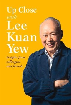 Up Close with Lee Kuan Yew: Insights from Colleagues and Friends - Various Authors