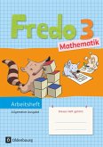 Fredo Mathematik 3. Schuljahr. Arbeitsheft. Ausgabe A für alle Bundesländer (außer Bayern) / Fredo Arbeitsheft Bd.3