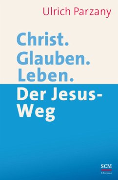 Christ. Glauben. Leben. - Parzany, Ulrich