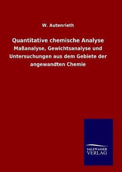 Quantitative chemische Analyse - Autenrieth, W.