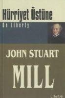 Hürriyet Üstüne - Stuart Mill, John