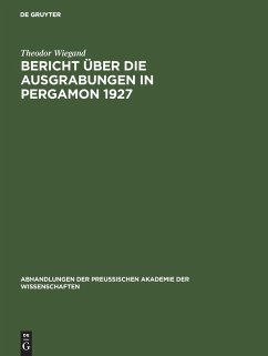 Bericht über die Ausgrabungen in Pergamon 1927 - Wiegand, Theodor