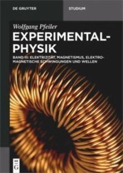 Elektrizität, Magnetismus, Elektromagnetische Schwingungen und Wellen / Wolfgang Pfeiler: Experimentalphysik Band 3