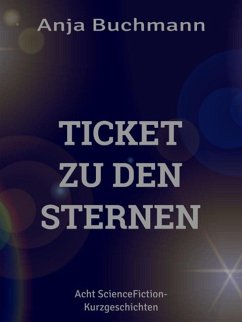 Ticket zu den Sternen (eBook, ePUB) - Buchmann, Anja