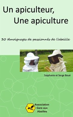 Un Apiculteur, une Apiculture (eBook, ePUB) - Boué, Stéphanie; Boué, Serge