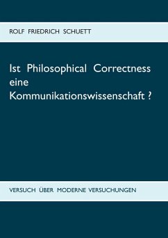 Ist Philosophical Correctness eine Kommunikationswissenschaft? (eBook, ePUB)