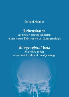 Lebensdaten verdienter Persönlichkeiten in den ersten Jahrzehnten der Röntgenologie - Kütterer, Gerhard