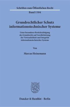 Grundrechtlicher Schutz informationstechnischer Systeme - Heinemann, Marcus