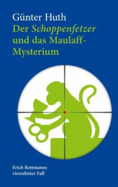 Der Schoppenfetzer und das Maulaff-Mysterium - Huth, Günter
