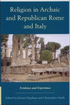 Religion in Archaic and Republican Rome and Italy - Bispham Edward and Smith Christopher