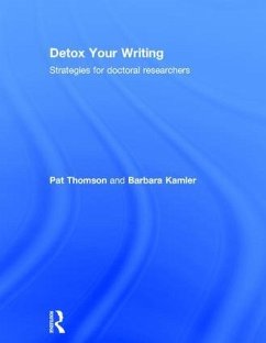 Detox Your Writing - Thomson, Pat; Kamler, Barbara