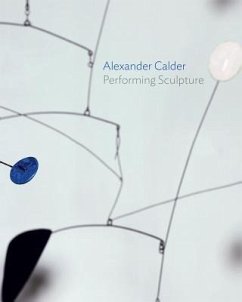 Alexander Calder: Performing Sculpture