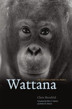 Wattana: An Orangutan in Paris - Herzfeld, Chris