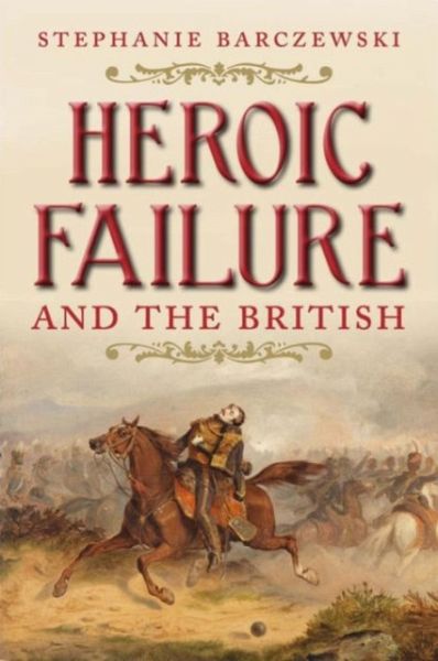 Heroic Failure and the British Heroic Failure and the British