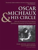 Oscar Micheaux and His Circle: African-American Filmmaking and Race Cinema of the Silent Era