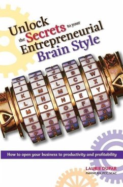 Unlock The Secrets to your Entrepreneurial Brain Style - Dupar, Laurie
