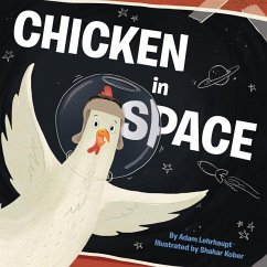 Chicken in Space - Lehrhaupt, Adam