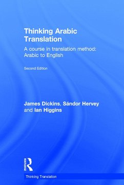 Thinking Arabic Translation - Dickins, James; Hervey, Sándor; Higgins, Ian