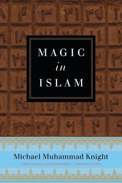 Magic In Islam - Knight, Michael Muhammad (Michael Muhammad Knight)