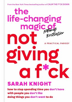 The Life-Changing Magic of Not Giving a F*ck - Knight, Sarah