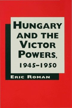 Hungary and the Victor Powers, 1945-1950 - Roman, E.