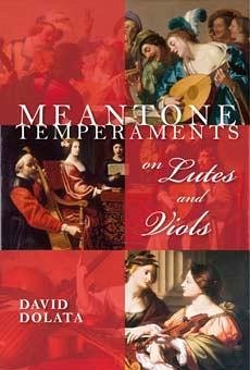 Meantone Temperaments on Lutes and Viols - Dolata, David