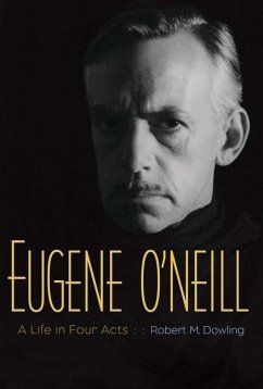 Eugene O'Neill - Dowling, Robert M