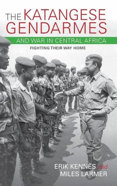 Katangese Gendarmes and War in Central Africa - Kennes, Erik; Larmer, Miles