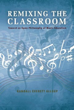 Remixing the Classroom - Allsup, Randall Everett