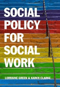 Social Policy for Social Work - Green, Lorraine;Clarke, Karen