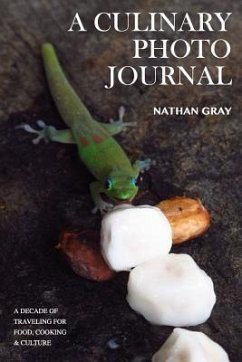 A Culinary Photo Journal - Gray, Nate