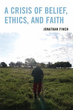 A Crisis of Belief, Ethics, and Faith - Finch, Jonathan