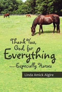 Thank You, God, for Everything-Especially Horses - Algire, Linda Amick
