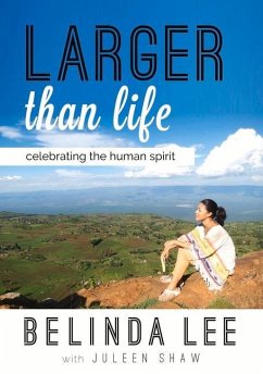 Larger Than Life: Celebrating the Human Spirit - Lee, Belinda; Shaw , Juleen